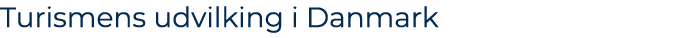 Turismens udvilking i Danmark