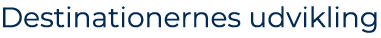 Destinationernes udvikling