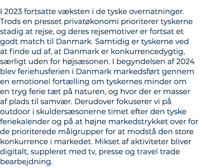 I 2023 fortsatte v ksten i de tyske overnatninger. Trods en presset privat konomi prioriterer tyskerne stadig at rejs...