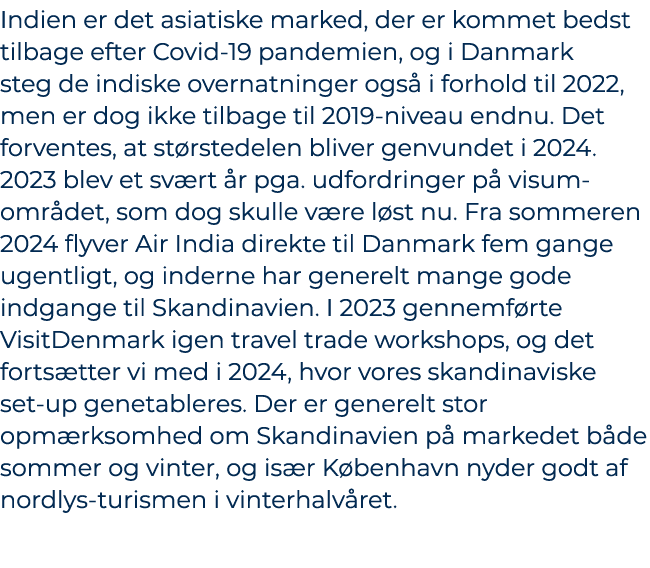Indien er det asiatiske marked, der er kommet bedst tilbage efter Covid 19 pandemien, og i Danmark steg de indiske ov...