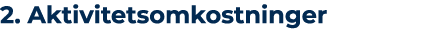 2. Aktivitetsomkostninger 