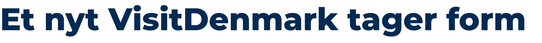 Et nyt VisitDenmark tager form 