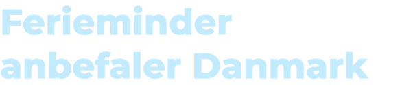 Ferieminder anbefaler Danmark 