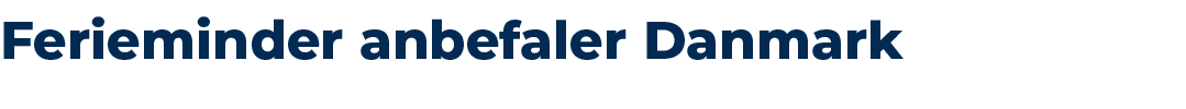 Ferieminder anbefaler Danmark 
