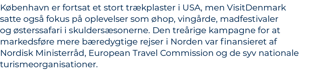 K benhavn er fortsat et stort tr kplaster i USA, men VisitDenmark satte ogs fokus p  oplevelser som  hop, ving rde, ...