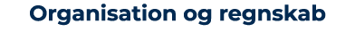 Organisation og regnskab